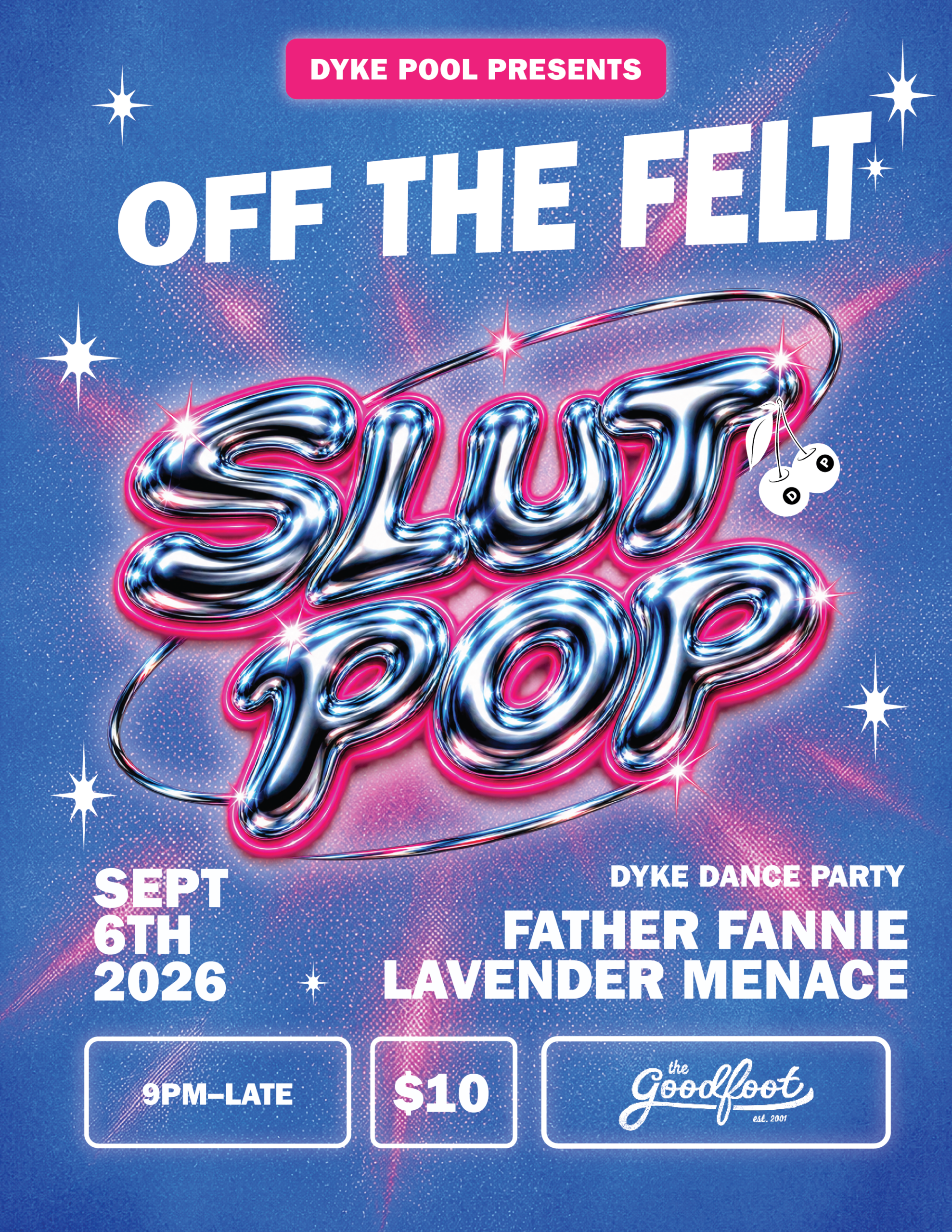DYKE POOL PRESENTS OFF THE FELT DANCE PARTY (9pm Doors)